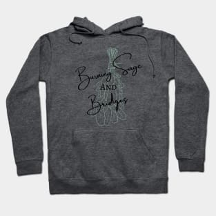 Burning Sage and Bridges Hoodie